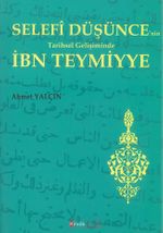 Selefi Düşüncenin Tarihsel Gelişiminde İbn Teymiyye