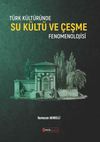 T&uuml;rk K&uuml;lt&uuml;r&uuml;nde Su K&uuml;lt&uuml; ve &Ccedil;eşme Fenomenolojisi