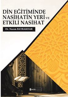 Din Eğitiminde Nasihatin Yeri Ve Etkili Nasihat