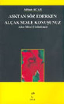 Aşktan Söz Ederken Alçak Sesle Konuşunuz Aşkın Şiirsel Çözümlenmesi