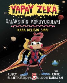 Yapay Zeka / Galaksinin Koruyucuları - Kara Deliğin Sırrı (Ciltli) - Kuzey Bulut