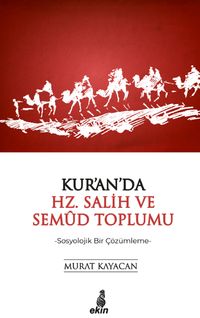 Kur'an'da Hz. Salih ve Semud Toplumu & Sosyolojik Bir Çözümleme