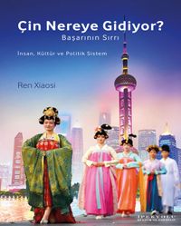 Çin Nereye Gidiyor? & Başarının Sırrı