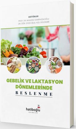 Gebelik ve Laktasyon Dönemlerinde Beslenme