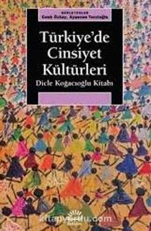 Türkiye'de Cinsiyet Kültürleri & Dicle Koğacıoğlu Kitabı