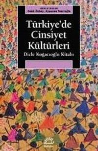 Türkiye'de Cinsiyet Kültürleri & Dicle Koğacıoğlu Kitabı