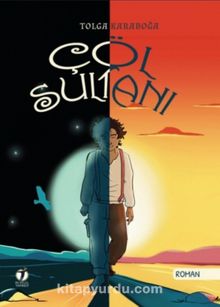 Çöl Sultanı - Tolga Karaboğa