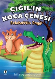 Çığıl’ın Koca Çenesi - Selahattin Saygı