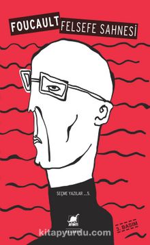 Felsefe Sahnesi / Seçme Yazılar 5 - Michel Foucault