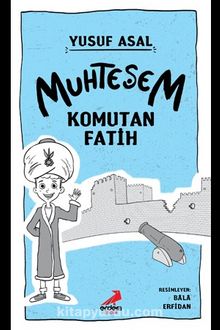 Muhteşem Komutan Fatih - Yusuf Asal