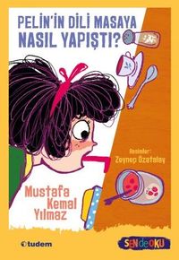 Pelin'in Dili Masaya Nasıl Yapıştı? (Sen de Oku) 
