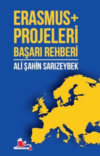 Erasmus+ Projeleri Başarı Rehberi