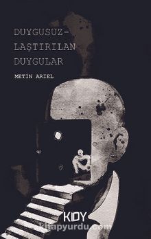 Duygusuzlaştırılan Duygular - Metin Arıel