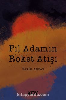 Fil Adamın Roket Atışı - Fatih Arpat