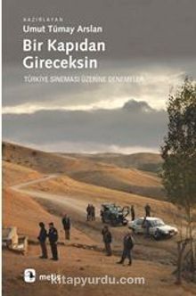 Bir Kapıdan Gireceksin & Türkiye Sineması Üzerine Denemeler - Umut Tümay Arslan