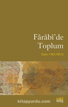 Farabi’de Toplum - Ejder Okumuş