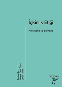 İçkinlik Etiği: Nietzsche ve Spinoza