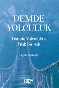 Demde Yolculukta Yitik Bir Aşk 