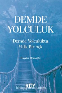 Demde Yolculukta Yitik Bir Aşk - Haydar Demoğlu