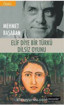 Elif Diye Bir Türkü / Dilsiz Oyunu - Mehmet Başaran