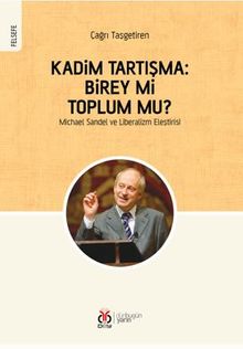 Kadim Tartışma: Birey mi, Toplum mu? & Michael Sandel ve Liberalizm Eleştirisi