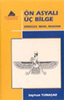 Ön Asyalı Üç Bilge Zerdüşt, Mani, Mazdek