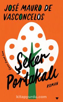 Şeker Portakalı (Ciltli Baskı) - Jose Mauro De Vasconcelos
