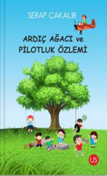 Ardıç Ağacı ve Pilotluk Özlemi