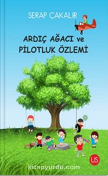 Ardıç Ağacı ve Pilotluk Özlemi - Serap Çakalır
