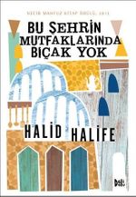 Bu Şehrin Mutfaklarında Bıçak Yok
