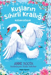 Kuşların Sihirli Krallığı & Buzdan Kuğular