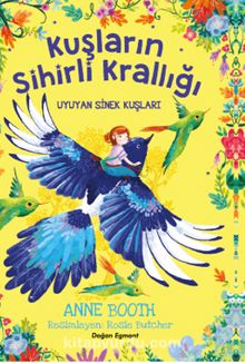 Kuşların Sihirli Krallığı / Uyuyan Sinek Kuşları - Anne Booth