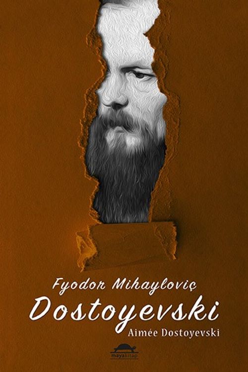 Dostoyevski'nin Hayatı (Özel Ayracıyla)