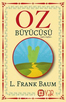 Oz Büyücüsü (Tam Metin) - Lyman Frank Baum