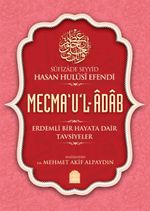 Mecma‘u'l-Adab & Erdemli Bir Hayata Dair Tavsiyeler