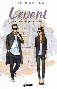 Levent & Bir Jinekoloğun Hikayesi