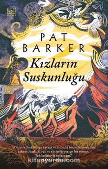 Kızların Suskunluğu - Pat Barker