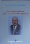 Bir Veliahtın Ardından Prof. Dr. Ali Berat Alptekin