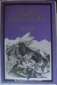 Hakas Atasözleri - Erhan Aktaş