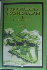 Hakas Destan Araştırmaları 1 / Türkçe Makaleler Seçkisi