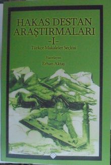 Hakas Destan Araştırmaları 1 / Türkçe Makaleler Seçkisi
