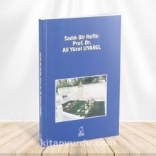 Sadık Bir Refik Prof. Dr. Ali Yücel UYAREL - Hür Mahmut Yücer