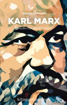 Karl Marx & Entelektüel Bir Biyografi - Roger Garaudy