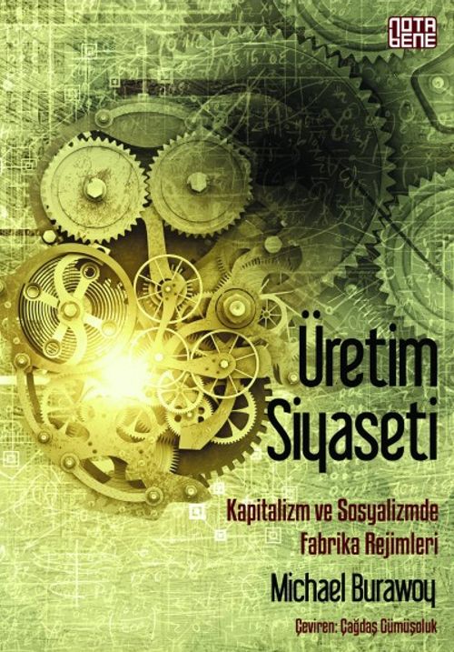 Üretim Siyaseti & Kapitalizm ve Sosyalizmde Fabrika Rejimleri