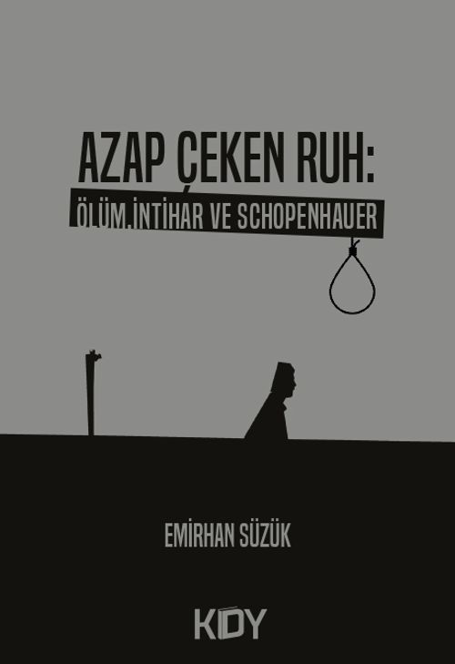 Azap Çeken Ruh: Ölüm,İntihar ve Schopenhauer 