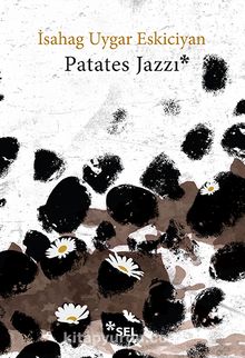 Patates Jazzı - İsahag Uygar Eskiciyan