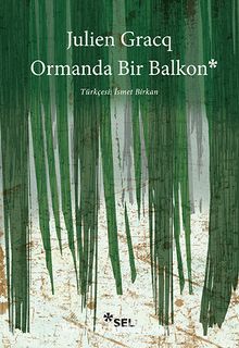Ormanda Bir Balkon - Julien Gracq