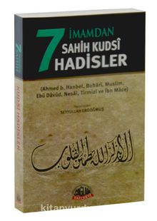 7 İmamdan Sahih Kudsi Hadisler - Ahmed İbn Hanbel