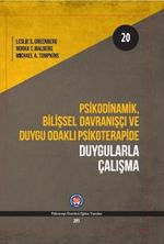 Psikodinamik Bilişsel Davranışçı ve Duygu Odaklı Psikoterapide Duygularla Çalışma
