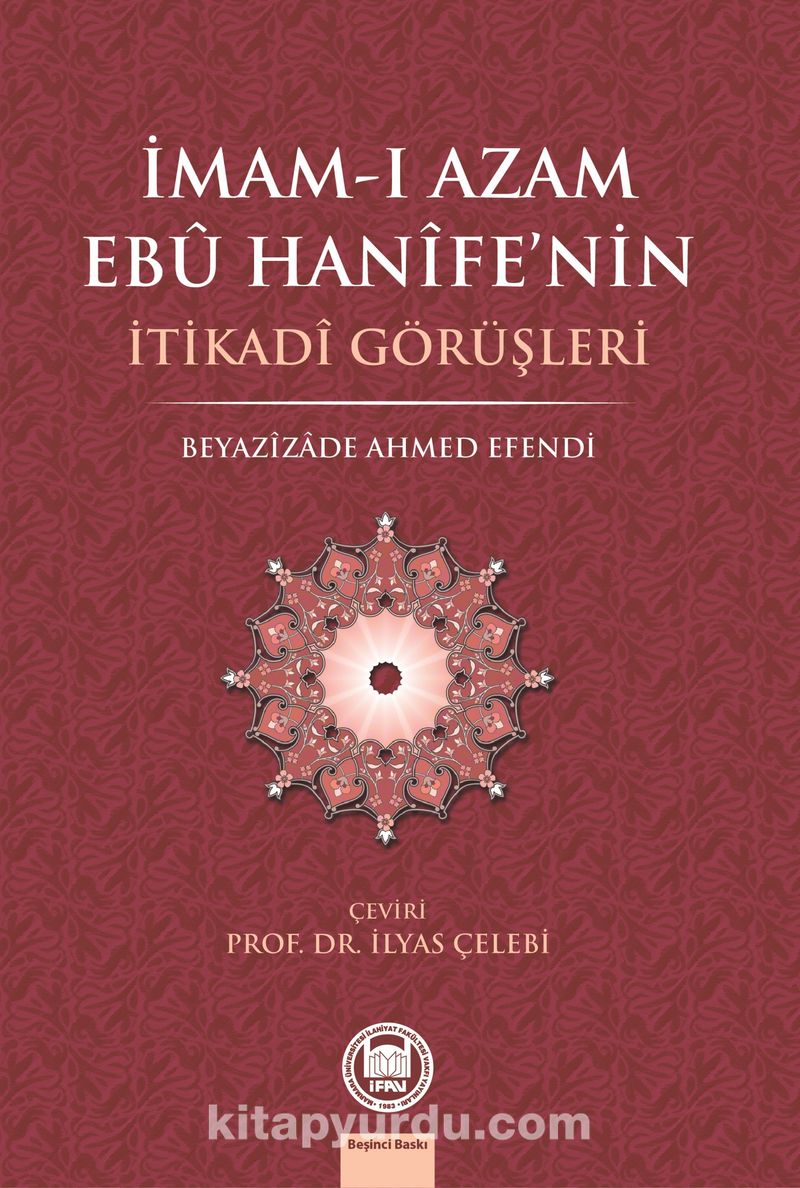 imam i azam ebu hanife nin itikadi gorusleri beyazizade ahmed efendi kitapyurdu com